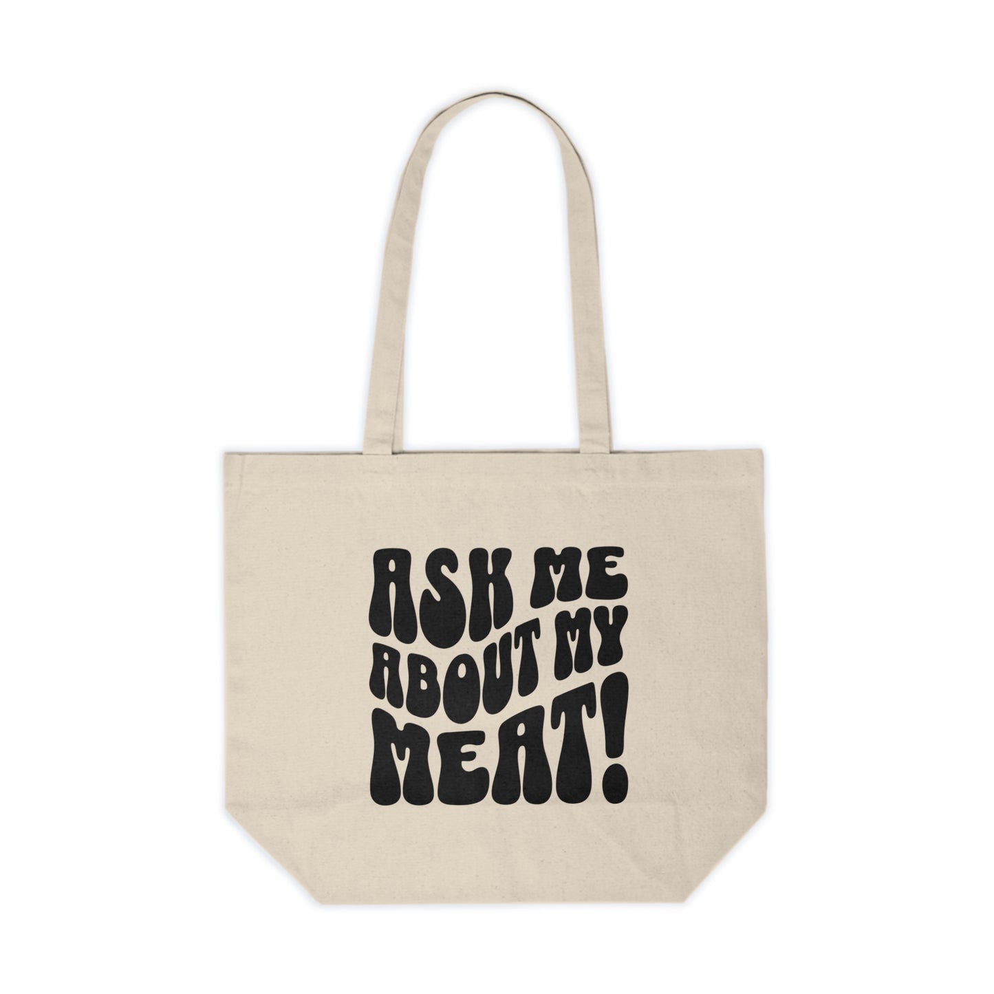 Ask Me About My Meat Canvas Shopping Tote