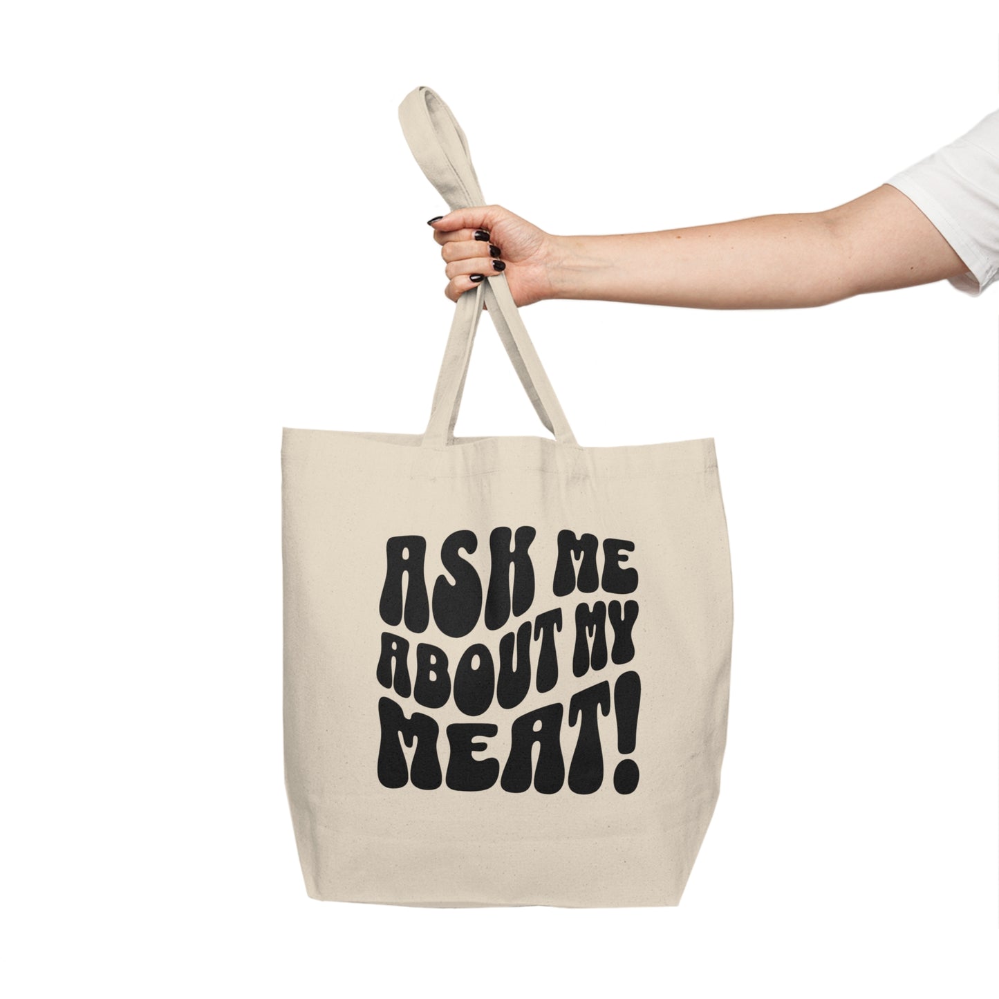 Ask Me About My Meat Canvas Shopping Tote